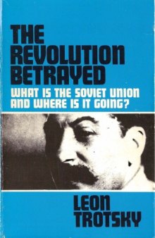 Revolution Betrayed: What Is the Soviet Union and Where Is It Going?