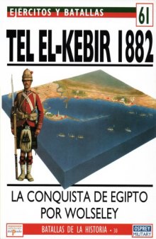 Tel El-Kebir, 1882: la conquista de Egipto por Wolseley  