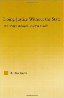 Doing Justice Without the State: The Afikpo (Ehugbo) Nigeria Model (African Studies: History, Politics, Economics and Culture)