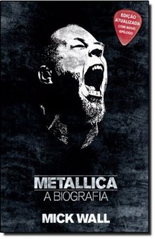 Metallica: a biografia