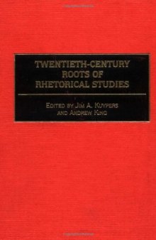 Twentieth-Century Roots of Rhetorical Studies: