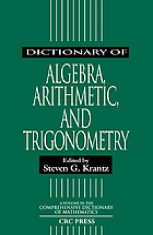 Dictionary of algebra, arithmetic, and trigonometry