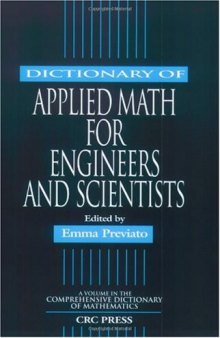 Dictionary of Applied Math for Engineers and Scientists (Comprehensive Dictionary of Mathematics)
