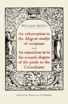 William Roye's An exhortation to the diligent studye of scripture and An exposition into the seventh chaptre of the pistle to the Corinthians