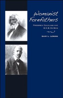 Womanist Forefathers: Frederick Douglass and W. E. B. Du Bois