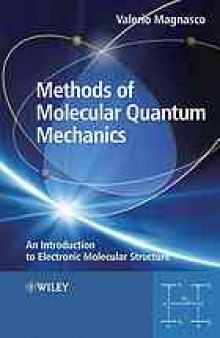 Methods of molecular quantum mechanics : an introduction to electronic molecular structure