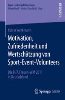 Motivation, Zufriedenheit und Wertschätzung von Sport-Event-Volunteers: Die FIFA Frauen-WM 2011 in Deutschland