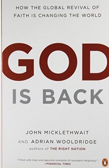 God Is Back: How the Global Revival of Faith Is Changing the World