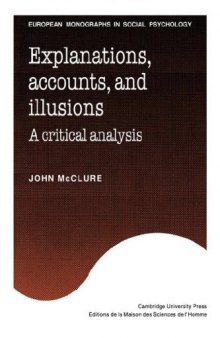 Explanations, Accounts, and Illusions: A Critical Analysis 