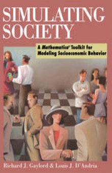 Simulating Society: A Mathematica® Toolkit for Modeling Socioeconomic Behavior