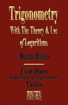Trigonometry With The Theory And Use Of Logarithms