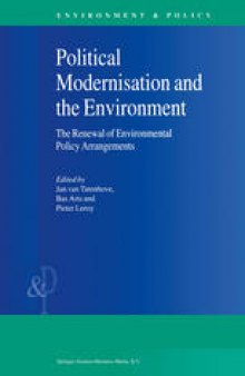 Political Modernisation and the Environment: The Renewal of Environmental Policy Arrangements