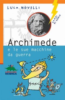 Archimede e le sue macchine da guerra (Lampi di genio) (Italian Edition)