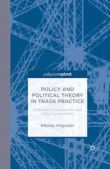Policy and Political Theory in Trade Practice: Multinational Corporations and Global Governments