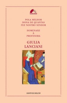 Pola melhor dona de quantas fez nostro Senhor : homenaxe á profesora Giulia Lanciani