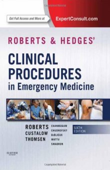 Roberts and Hedges' Clinical Procedures in Emergency Medicine: Expert Consult - Online and Print, 6e