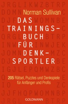 Das Trainingsbuch für Denksportler: 205 Rätsel, Puzzles und Denkspiele für Anfänger und Profis  