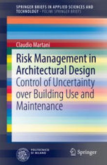 Risk Management in Architectural Design: Control of Uncertainty over Building Use and Maintenance