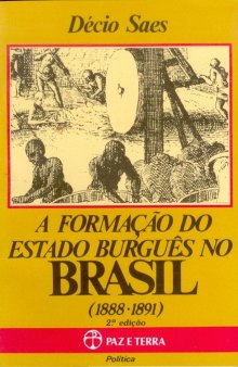 A Formação do Estado Burguês no Brasil (1988-1891)