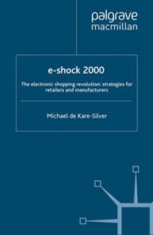 e-Shock 2000: The electronic shopping revolution: strategies for retailers and manufacturers