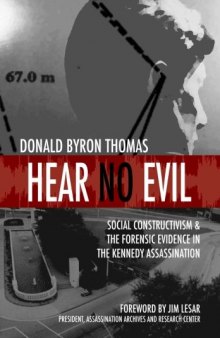 Hear No Evil: Social Constructivism and the Forensic Evidence in the Kennedy Assassination