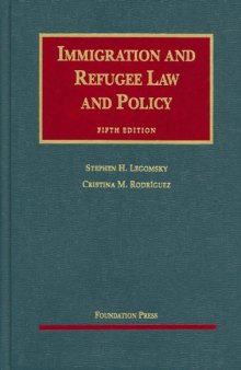 Immigration and Refugee Law and Policy, 5th (University Casebooks)  
