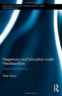 Hegemony and education under neoliberalism : insights from Gramsci