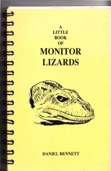 Little Book of Monitor Lizards: A Guide to the Monitor Lizards of the World and Their Care in Captivity