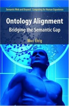 Ontology Alignment: Bridging the Semantic Gap (Semantic Web and Beyond)