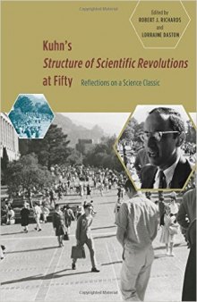 Kuhn’s Structure of Scientific Revolutions at Fifty: Reflections on a Science Classic