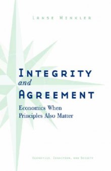 Integrity and Agreement: Economics When Principles Also Matter (Economics, Cognition, and Society)