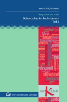 Dolmetschen im Rechtsbereich: Deutsch - Chinesisch Teil 2 (Bilingual Edition)