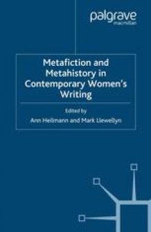 Metafiction and Metahistory in Contemporary Women’s Writing