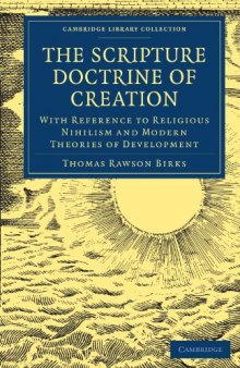 The Scripture Doctrine of Creation: With Reference to Religious Nihilism and Modern Theories of Development