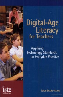 Digital-Age Literacy for Teachers: Applying Technology Standards to Everyday Practice