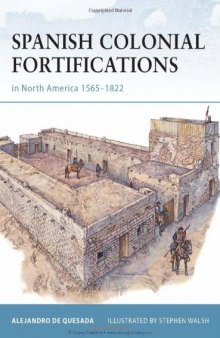 Spanish Colonial Fortifications in North America 1565-1822 (Fortress)