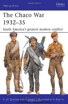 The Chaco War 1932-35: South America's Greatest War  