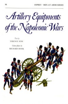 Artillery Equipments of the Napoleonic Wars (Men-at-arms 96)