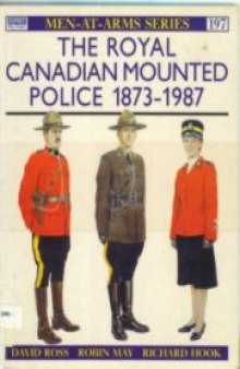 The Royal Canadian Mounted Police 1873-1987