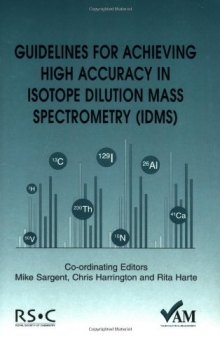 Guidelines for Achieving High Accuracy in Isotope Dilution Mass Spectrometry