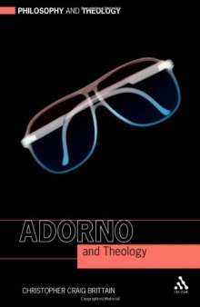 Adorno and Theology (Philosophy & Theology)  