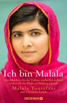 Ich bin Malala: Das Mädchen, das die Taliban erschießen ...
