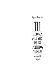 111 Lietuvos valstybės 1918–1940 m. politikos veikėjų: enciklopedinis žinynas