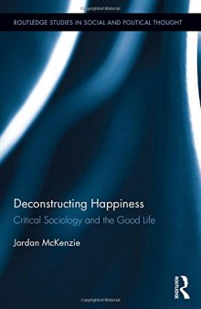 Deconstructing Happiness: Critical Sociology and the Good Life