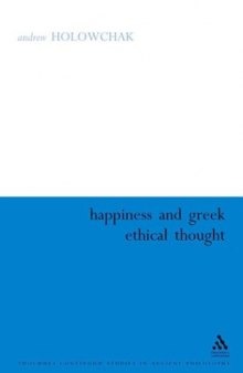 Happiness And Greek Ethical Thought (Thoemmes Continuum Studies in Ancient Philosophy)