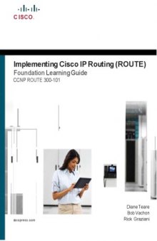 Implementing Cisco IP Routing (ROUTE). Foundation Learning Guide  CCNP ROUTE 300-101