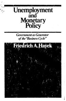 Unemployment and Monetary Policy: Government As Generator of the ''Business Cycle 