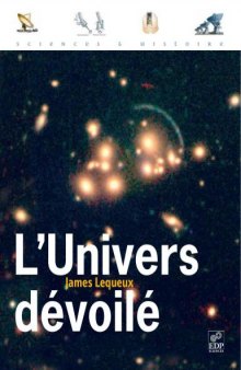 L'Univers dévoilé: une histoire de l'astronomie de 1910 à aujourd'hui (Sciences & histoire)