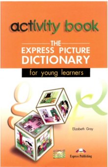 The Express Picture Dictionary for Young Learners: Activity Book