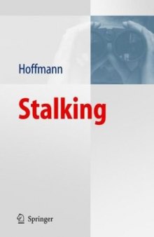 Stalking - Obsessive Belastigung und Verfolgung, Prominente und Normalburger als Stalking Opfer, Tater Typologien, Psychologische Hintergrunde